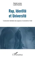 Rap, identité et université, Construction identitaire des rappeurs à l'université en haïti