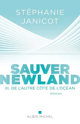 Sauver Newland – Episode 3 : De l'autre côté de l'océan