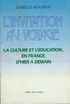 L'invitation au voyage - La culture et l'éducation en France, d'hier à demain, la culture et l'éducation en France d'hier à demain