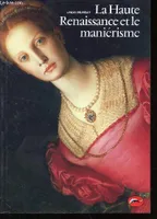 La Haute Renaissance et le Maniérisme, l'Italie, le Nord et l'Espagne, 1500-1600