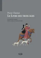 Le Livre des trois âges, fac-similé du manuscrit Smith-Lesouëf 70, Paris, Bibliothèque nationale de France