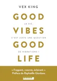 Good vibes, good life, La vie, c'est juste une question de vibrations !