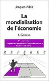 La mondialisation de l'économie., 1, Genèse, La mondialisation de l'économie Tome I : Genèse