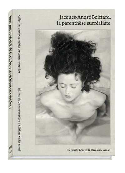 Livres Arts Photographie Jacques André Boiffard - La parenthèse surréaliste Clément Chéroux, Damarice Amao