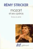 Mozart et ses opéras. Fiction et vérité, Fiction et vérité