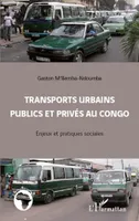 Transports urbains publics et privés au Congo, Enjeux et pratiques sociales