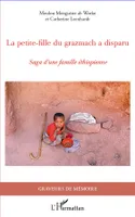 La petite fille du grazmach a disparu, Saga d'une famille éthiopienne