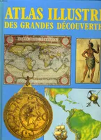 Atlas illustré des grandes découvertes, 1453-1763