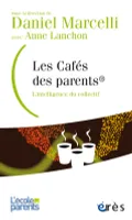 Les cafés des parents - L'intelligence du collectif, L'INTELLIGENCE DU COLLECTIF