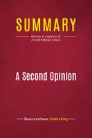 Summary: A Second Opinion, Review and Analysis of Arnold Relman's Book
