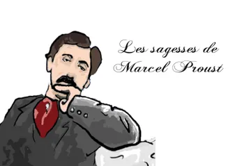 Les sagesses de Marcel Proust, Réflexions extraites de 