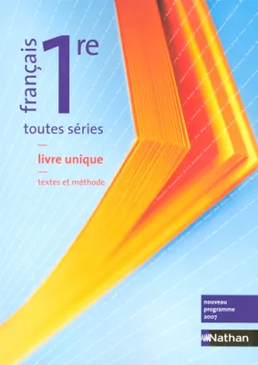 Français - Livre unique 1re toutes séries (2007), toutes séries