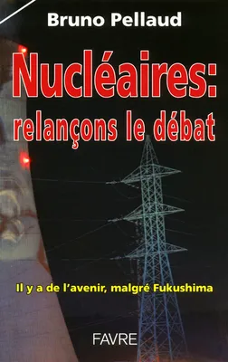 Nucléaire, relancons le débat