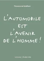 AUTOMOBILE EST L'AVENIR DE L'HOMME ! (L')
