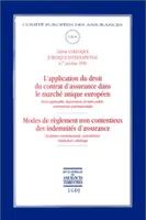 L'application du droit du contrat d'assurance dans le marché unique européen, droit applicable, dispositions d'ordre public, conventions internationales