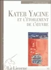 Kateb Yacineet l'étoilement de l'œuvre
