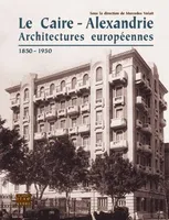 Le caire - alexandrie  architecture Europeennes ( 1850 - 1950 ), architectures européennes, 1850-1950