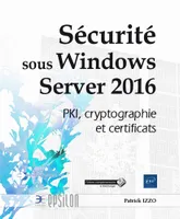PKI sous Windows Server 2016 - sécurité, cryptographie et certificats