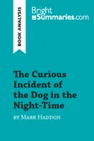 The Curious Incident of the Dog in the Night-Time by Mark Haddon (Book Analysis), Detailed Summary, Analysis and Reading Guide