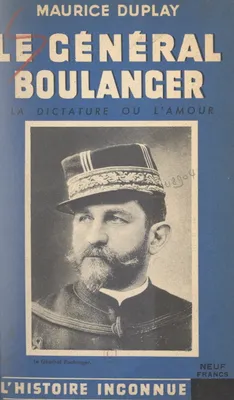 Le général Boulanger, La dictature ou l'amour