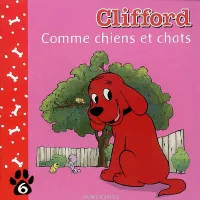 Clifford, 6, Comme chiens et chats