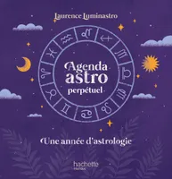 Agenda astro perpétuel - Une année d'astrologie