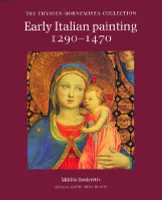 Early Italian Painting, 1290-1470: The Thyssen-Bornemisza Collection /anglais