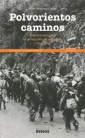polvorientos caminos, itinéraire européen d'un républicain espagnol, 1936-1945