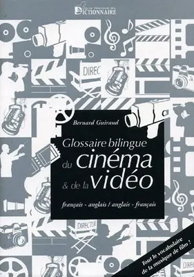 Dictionnaire cinéma/vidéo: Voir nouvelle édition, français-anglais & anglais-français