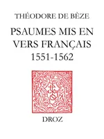 Psaumes mis en vers français (1551-1562), Accompagnés de la version en prose de Loïs Bude