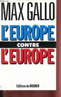 L'Europe contre l'Europe, Entretiens avec Fournet Eric et Olivier Spinelli