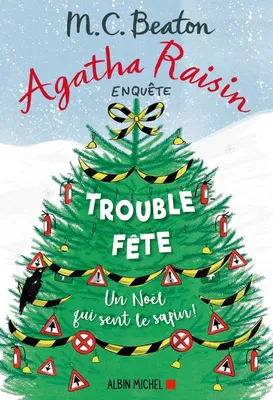 Agatha Raisin enquête 21 - Trouble-fête, Trouble-fête - Un Noël qui sent le sapin !