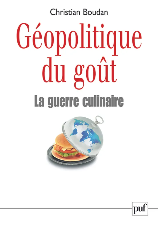 Livres Sciences Humaines et Sociales Anthropologie-Ethnologie Géopolitique du goût, La guerre culinaire Christian Boudan