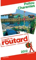 Guide du Routard Poitou, Charentes 2012