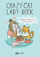 Crazy Cat Lady Book, Assumez la femme à chats qui est en vous !