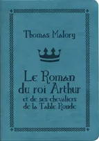 Le Roman du Roi Arthur et des chevaliers de la table ronde