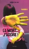 Saison 1, 1, LA MORT, J'ADORE, Edition 2009