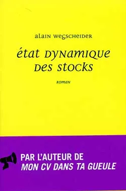 Livres Littérature et Essais littéraires Romans contemporains Etranger Etat dynamique des stocks, roman Alain Wegscheider