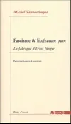 Fascisme et Littérature Pure-La Fabrique d'Ernst Junger, La Fabrique d'Ernst Junger