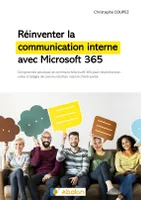 Réinventer la communication interne avec Microsoft 365, Comprendre comment Microsoft 365 peut révolutionner votre stratégie de communication interne