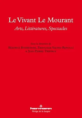Le Vivant Le Mourant, Arts, Littératures, Spectacles