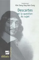 Descartes et la question du sujet