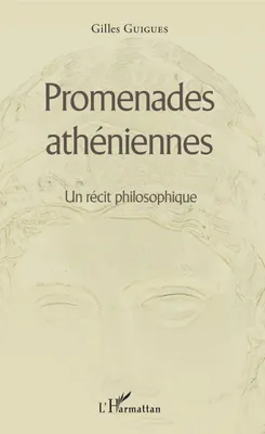 Promenades athéniennes, Un récit philosophique