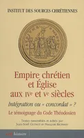 Empire chrétien et Église aux IVe et Ve siècles, intégration ou concordat ?