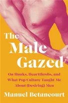 The Male Gazed (paperback) /anglais