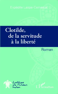 Clotilde de la servitude à la liberté, Roman