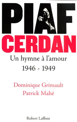 Piaf - Cerdan un hymne à l'amour 1946-1949 - NE