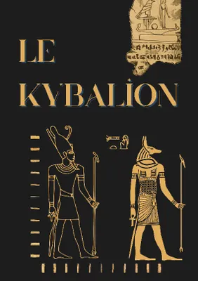 Le Kybalion, Étude sur la philosophie hermétique de l'ancienne Égypte et de l'ancienne Grèce