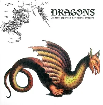 Dragons, Chinese,Japanese & Medieval Dragons