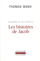 Joseph et ses frères, I : Les histoires de Jacob, Volume 1, Les Histoires de Jacob